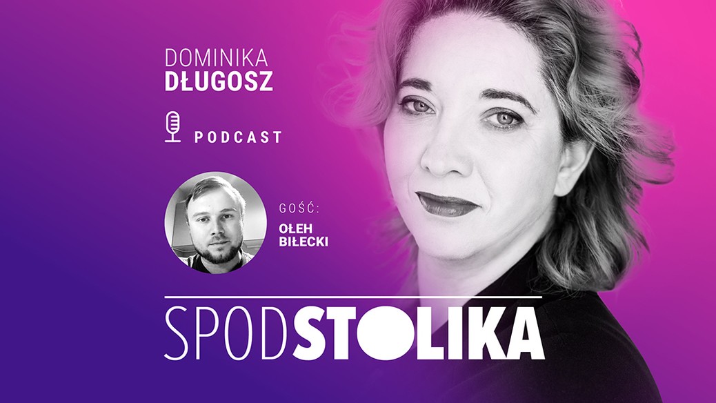 Podcast Spod stolika. Gościem jest Oleg Bilecki