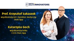 Digital Health Innovators: iYoni. Cel: Wsparcie kobiet w dbaniu o płodność i leczeniu niepłodności