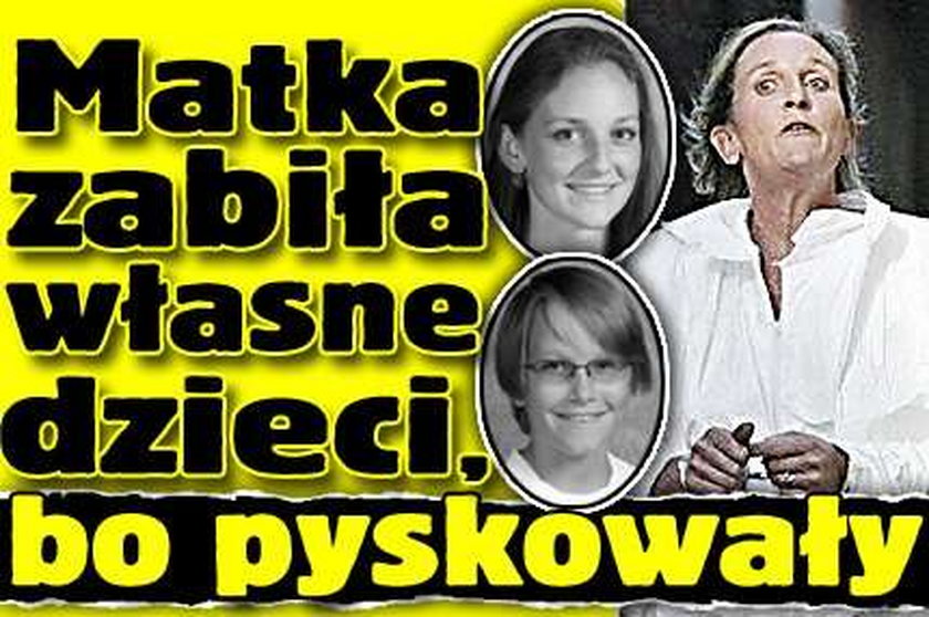 Matka zabiła własne dzieci, bo pyskowały