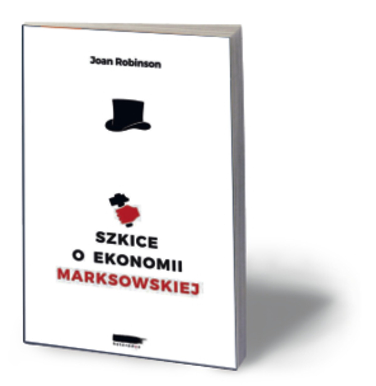 Joan Robinson, „Szkice o ekonomii Marksowskiej”, Wydawnictwo Ekonomiczne Heterodox, Poznań 2016
