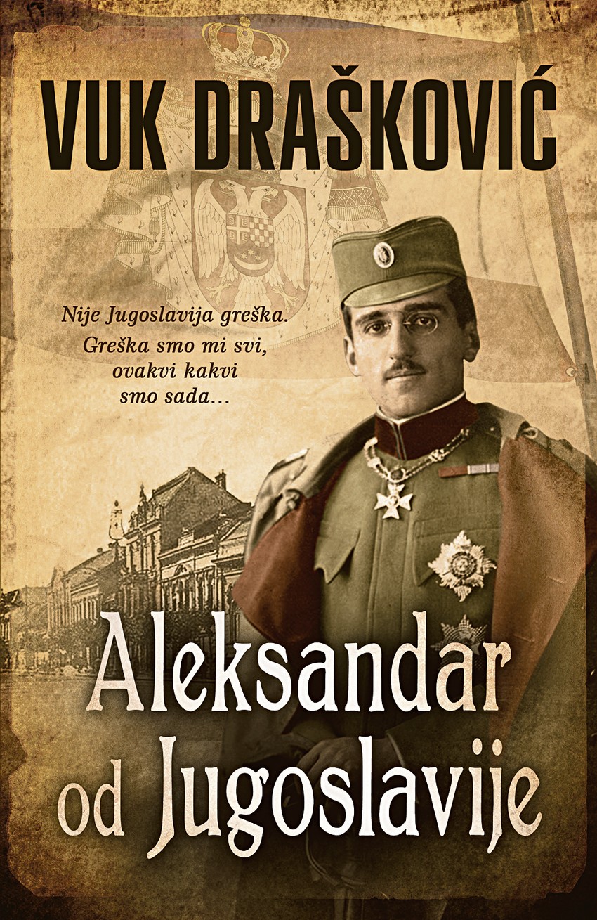 Vuk Drašković "Aleksandar od Jugoslavije"