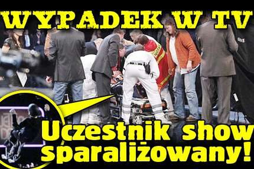 Wypadek w TV. Uczestnik show sparaliżowany!