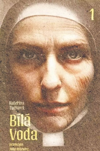 Kateřina Tučková, „Bílá Voda. Część I”, przeł. Julia Różewicz, wydawnictwo Afera, Wrocław 2024