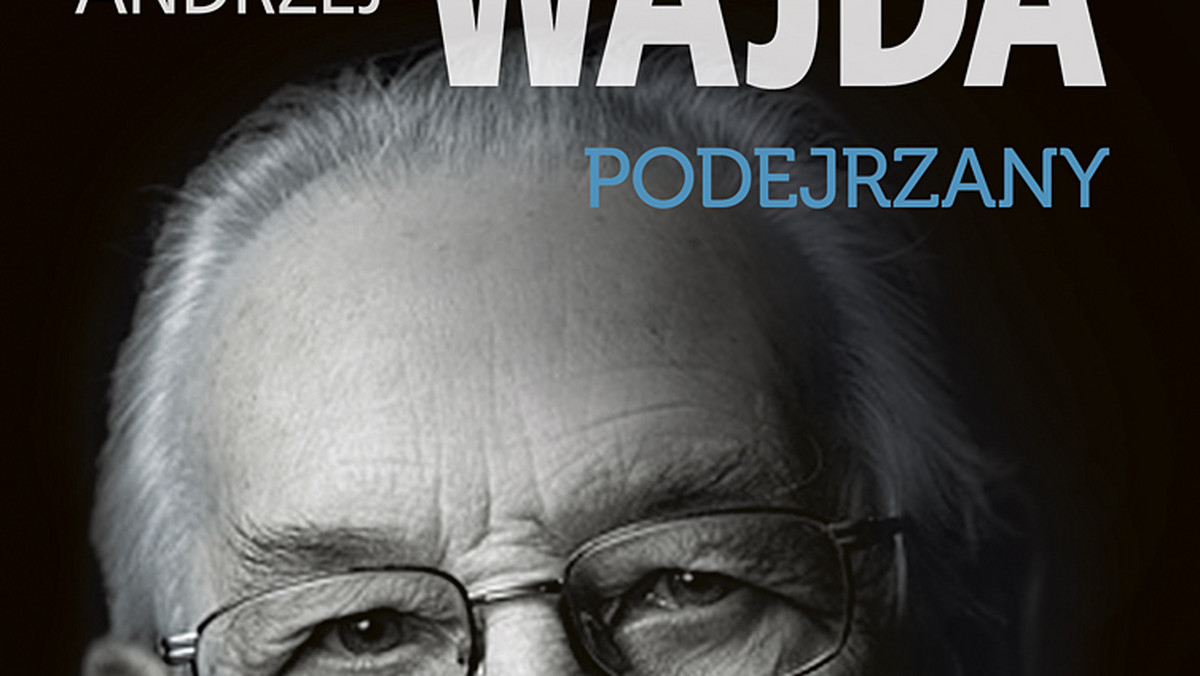 31 października nakładem wydawnictwa Agora ukaże się książka "Andrzej Wajda. Podejrzany". Stanowi ona ważne dopełnienie dyskusji jako toczy się wokół filmu "Wałęsa. Człowiek z nadziei" Andrzeja Wajdy.