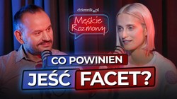 Co powinien jeść facet, żeby było zdrowo i wystarczająco?