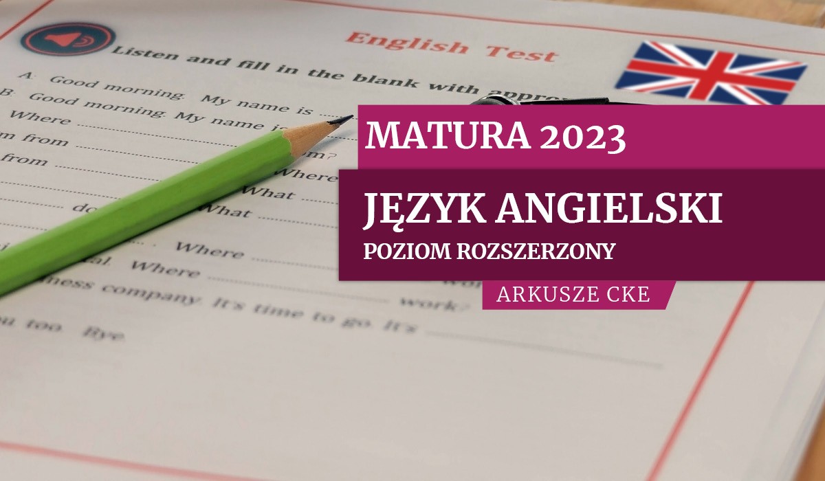 Jak wyglądała matura z angielskiego na poziomie rozszerzonym?