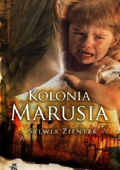 Książka Sylwii Zientek "Kolonia Marusia"