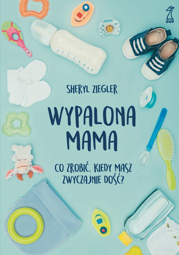 Sheryl Ziegler „Wypalona mama, wyd. GWP