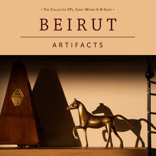 Beirut - "Artifacts"