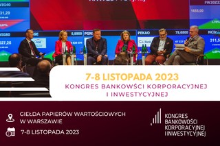 Kongres Bankowości Korporacyjnej i Inwestycyjnej, 7-8 listopada 2023