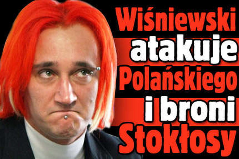 Wiśniewski atakuje Polańskiego i broni Stokłosy
