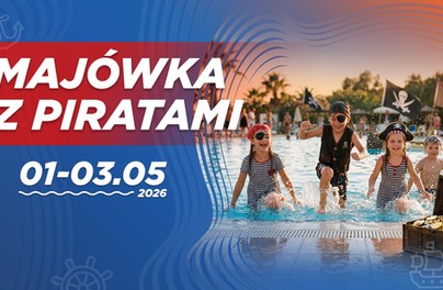 Piracka Majówka dla dzieci i dorosłych, a później promocyjne Aquanalia!