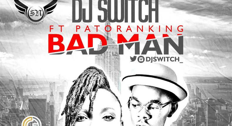 DJ Switch ft Patoranking - 'Bad man' artwork