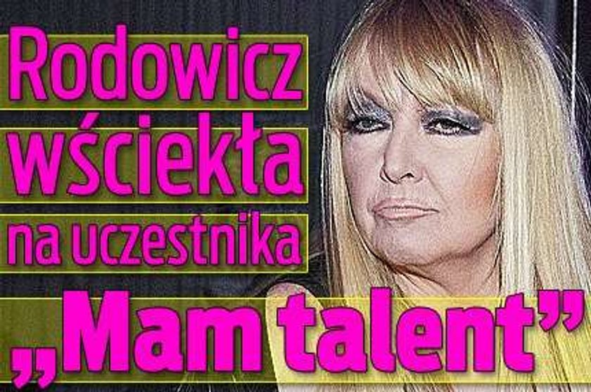 Rodowicz wściekła na uczestnika "Mam talent"