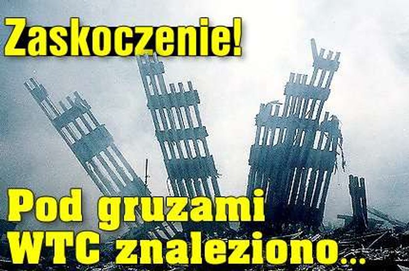 Zaskoczenie! Pod gruzami WTC znaleziono...