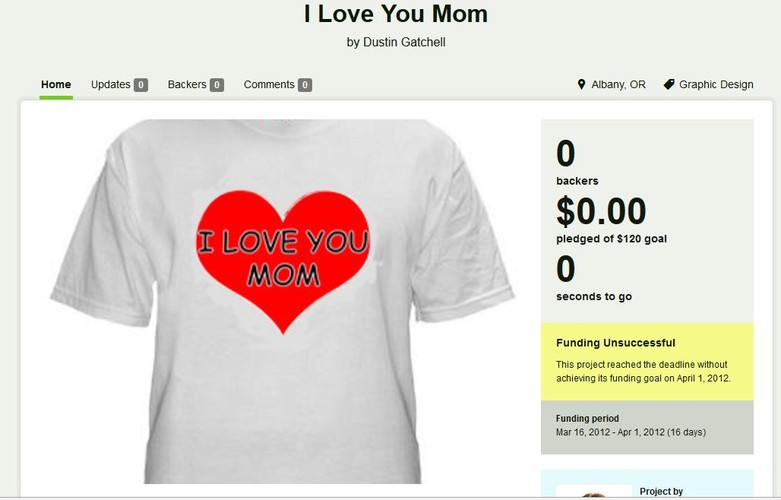Dużo mniejsze ambicje miał pewien potencjalny producent koszulek, który postanowił zebrać zaledwie <b>120 dolarów na t-shirt z nadrukiem</b> swojego autorstwa wyrażającym miłość każdego dziecka do swojej matki. 

Jakiego oprogramowania graficznego używano w jego „studiu” nie zdradził, ale analizujący udostępnione grafiki użytkownicy typowali MS Paint. Niestety na dzień matki nikt takiej koszulki nie potrzebował.

<a href=
