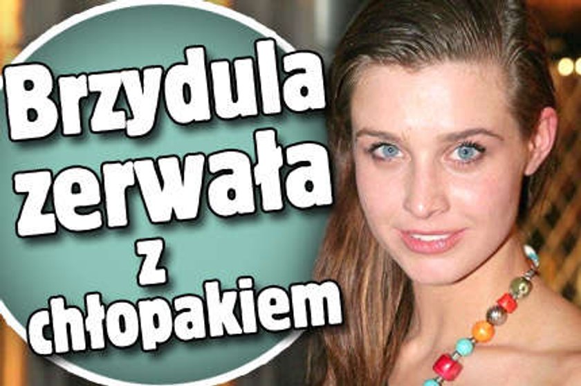 Brzydula zerwała z chłopakiem