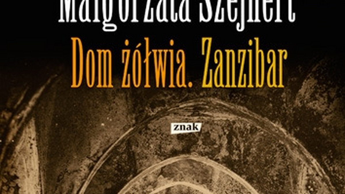 Najnowsza książka Małgorzaty Szejnert "Dom żółwia. Zanzibar" to opowieść o wyspie - kluczu do Afryki.