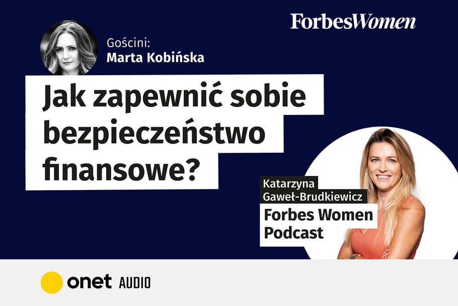 Podcast Forbes Women. Bezpieczeństwo finansowe