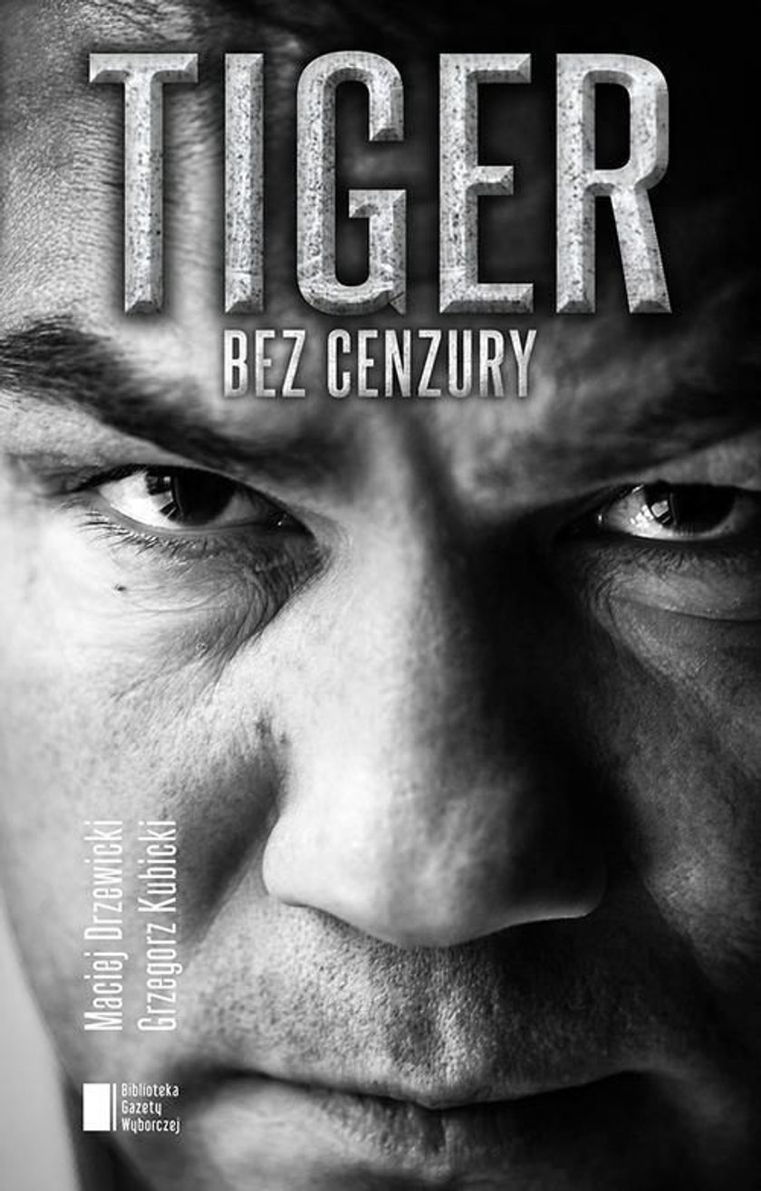 Dariusz Michalczewski – biografia „Tiger. Bez cenzury”