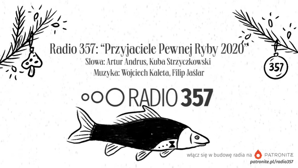 <strong>Już wkrótce ruszy Radio 357. Zanim jednak zasłuchamy się w głosy byłych dziennikarzy Trójki, ale nie tylko, możemy posłuchać świątecznej piosenki - "Przyjaciele Pewnej Ryby". Oczywiście mowa o karpiu, a że Trójka opatentował nazwę kultowych już "Przyjaciół Karpia", trzeba było tę przeszkodę obejść. - Nazwa to nasz wybór, nie "konieczność" - powiedział portalowi Wirtualnemedia.pl Tomasz Michniewicz.</strong>