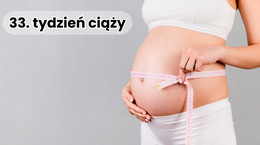 33. tydzień ciąży - jak się zmienia waga kobiety oraz dziecka? Ile czasu pozostało do porodu?