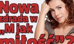 Nowa zdrada w "M jak miłość"?