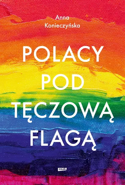 &quot;Polacy pod tęczową flagą&quot; książka Anny Konieczyńskiej