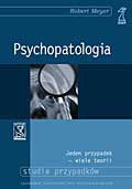 Psychopatologia. Jeden przypadek - wiele teorii