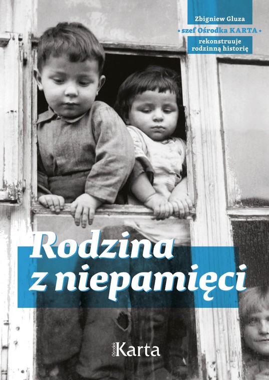 Zbigniew Gluza opisał rodzinną historię w książce "Rodzina z niepamięci"