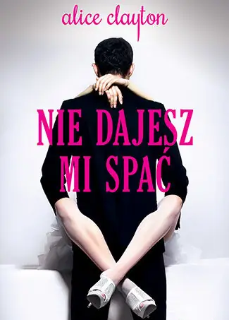 Nie dajesz mi spać