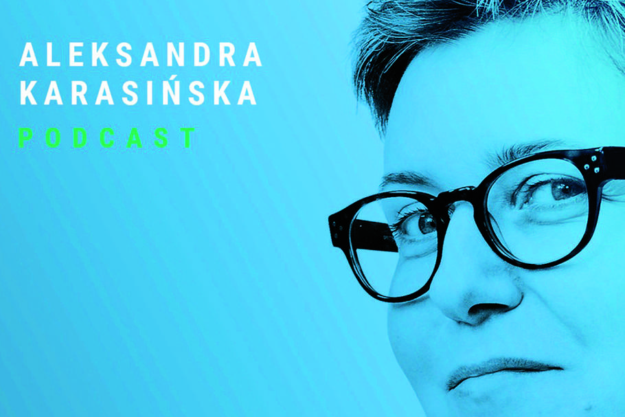 Podcast. Aleksandra Karasińska