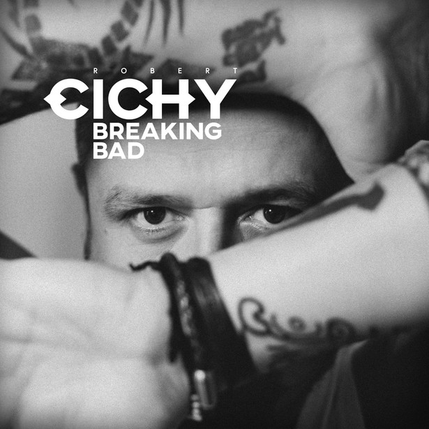 Robert Cichy w piątek z płytą. Album "Smack" zapowiada teledysk "Breaking Bad"