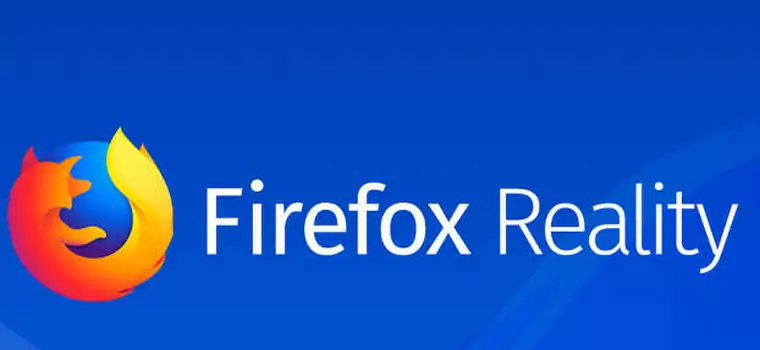Mozilla wypuści przeglądarkę Firefox Reality tylko dla VR