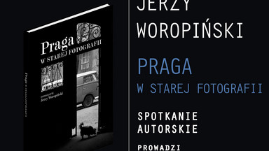 Spotkanie wokół książki "Praga w starej fotografii"