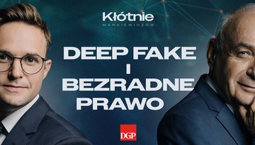 Deep fake. Prawo bezradne wobec AI? [KŁÓTNIE MARKIEWICZÓW]