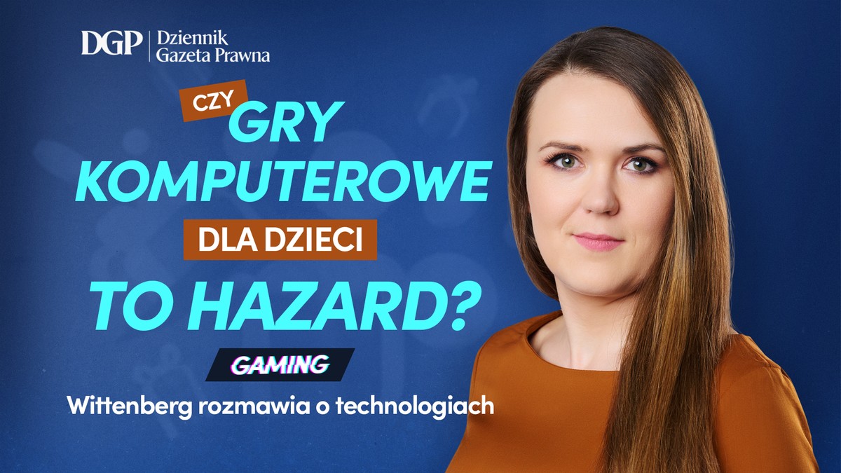 Wittenberg rozmawia o technologiach - Program DGP - Czy gry komputerowe dla dzieci to hazard?
