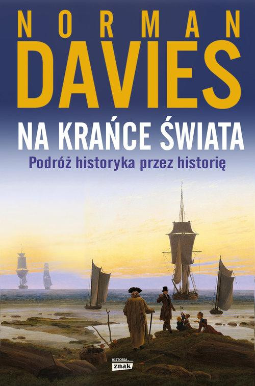 Norman Davies, "Na krańce świata. Podróż historyka przez historię" (Znak)