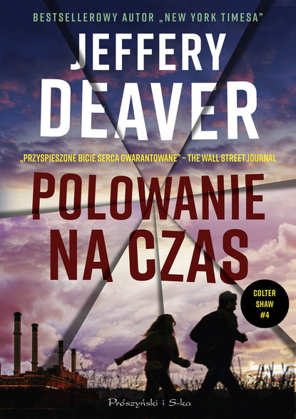 "Polowanie na czas", Jeffery Deaver, Prószyński i S-ka, 2023 r.