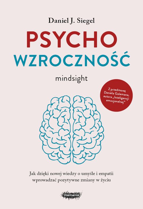 "Psychowzroczność. Jak dzięki nowej wiedzy o umyśle i empatii wprowadzać pozytywne zmiany w życiu"