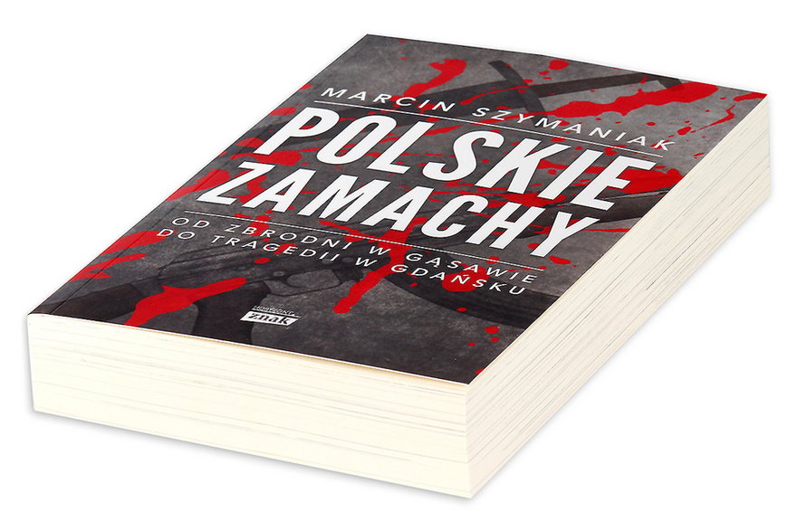 Artykuł pierwotnie ukazał się w książce Marcina Szymaniaka „Polskie zamachy”, która ukazała się nakładem wydawnictwa Znak Horyzont