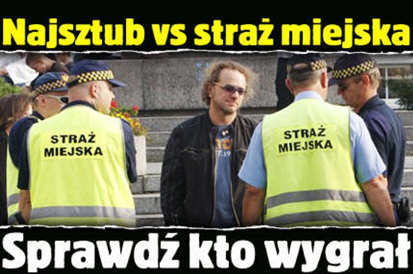 Najsztub vs straż miejska. Sprawdź kto wygrał