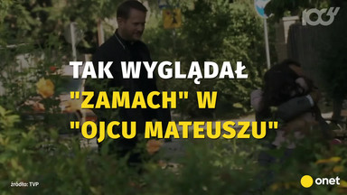 Tak wyglądał "zamach" w "Ojcu Mateuszu"