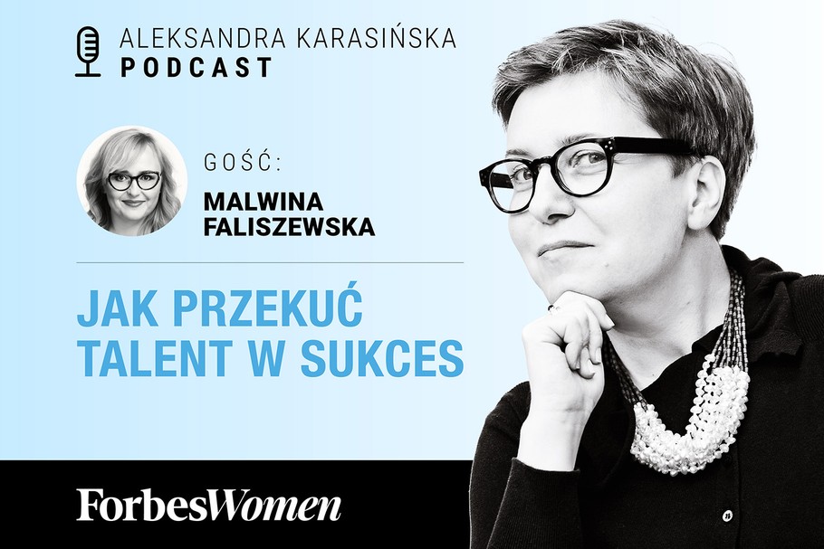 Podcast „Forbes Women”. Gościni: Malwina Faliszewska