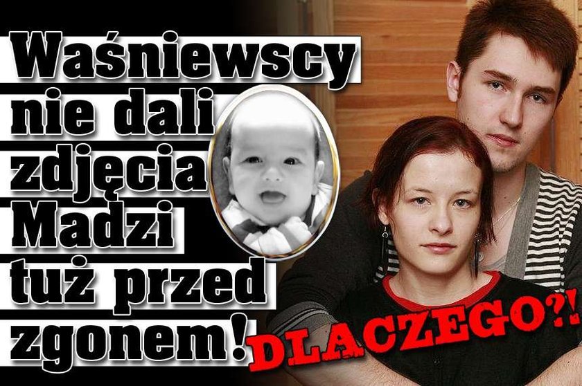 Waśniewscy nie dali zdjęcia Madzi tuż przed zgonem! Dlaczego?