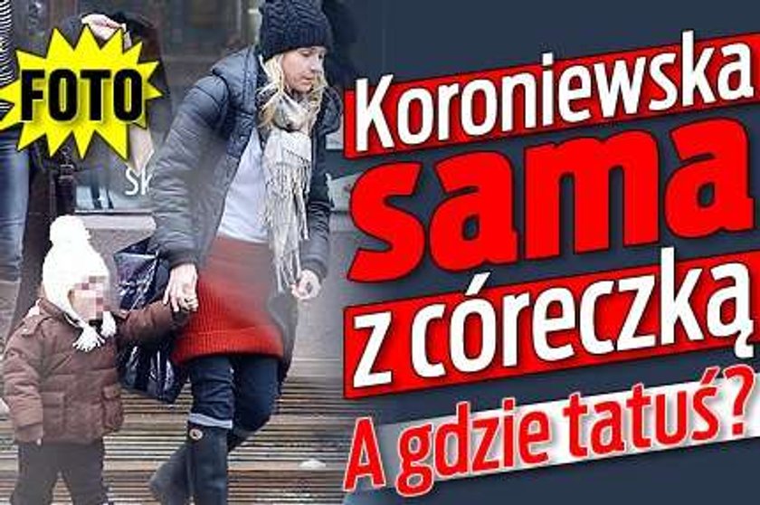 Koroniewska sama z córeczką. A gdzie tatuś?