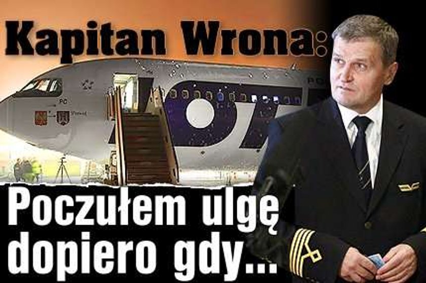 Kapitan Wrona: Moment krytyczny był...