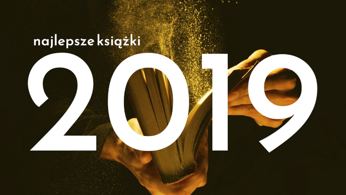 Najlepsze książki 2019 roku. Top książki 2019 roku. Oto zestawienie