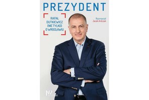 Prezydent, Rafał Dutkiewicz, książka