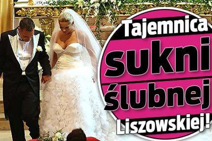 Tajemnica sukni ślubnej Liszowskiej!